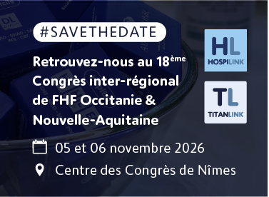 HOSPILINK et TITANLINK au 18ème Congrès inter régional de FHF Occitanie & Nouvelle-Aquitaine